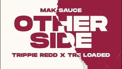 Mak Sauce, Trippie Redd & Tre Loaded – Other Side Mp3 Download